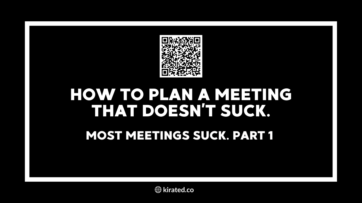 How to plan a meeting that doesn’t suck. Part 1.