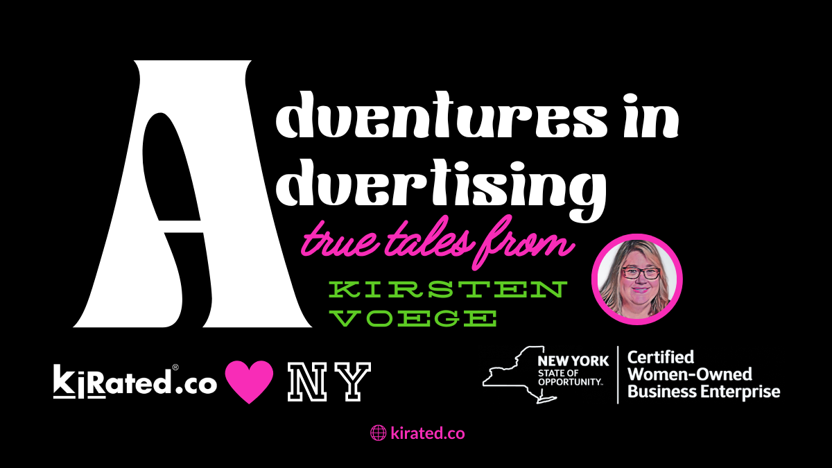 ADVENTURES in ADVERTISING True Tales from Kirsten Voege